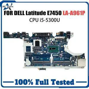 Model3(UMA I5-5300U)
For  Latitude E7450 7450 Laptop Motherboard LA-A961P ZBU10 0R1VJD 0Y15C1 0420PP 0TFVF9 Notebook Mainboard Tested