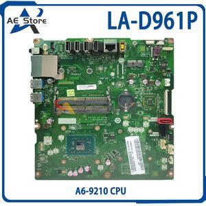 Model1(UMA A6-9210)
For  AIO 510-23ASR Motherboard CCA20 LA-D961P 00UW373 00UW352 11S00UW352ZZZ AM9210 AM9410 All-in-one Mainboard 510-22ASR