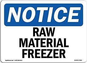 Osha Notice Sign - Raw Material Freezer | Rigid Plastic Sign | Protect Your Business, Construction Site, Warehouse & Shop Area |  Made In The Usa