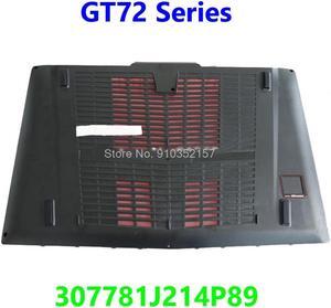 Bottom Case For MSI GT72 2QE 2QD 2PE GT72S 6QD GT72VR 6RD 6RE 7RD 7RE MS-1781 MS-1783 1782 MS-1785 307781J214P89