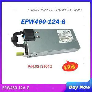 Server Power Supply For Huawei RH2485 RH2288H RH1288 RH5885V3 460W EPW460-12A-G 02131042 Fully Tested