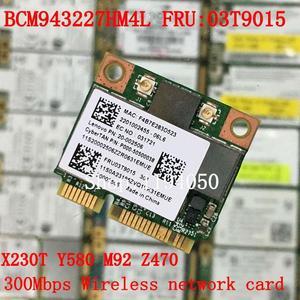 Broadcom BCM943227 BCM943227HM4L 802.11b/g/n 300Mbps Wireless Wifi Half Mini PCI-E Wlan Card Lenovo IBM Z370 Z570 Z475 B475