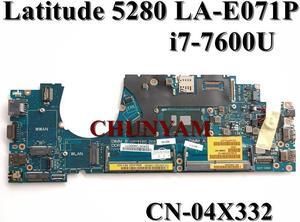 CDM60 LA-E071P 4X332 Laptop Motherboard For Latitude 12 5280 E5280 Series w/ I7-7600U CN-04X332 4X332 Mainboard 100% Tested
