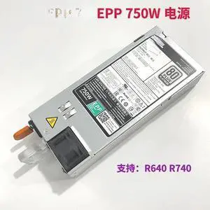 For Dell R630/R730/R730XD/R740/R640/T630 750W epp power supply