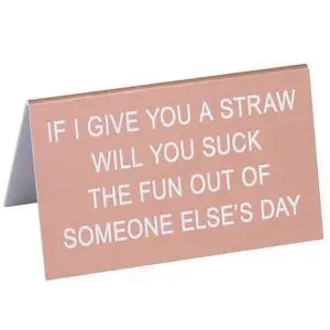 Out Of Someone Else's Day On Pink 2.75 x 4.5 Acrylic Decorative Table Top Sign Out Of Someone Else's Day On Pink 2.75 x 4.5 Acrylic Decorative Table Top Sign