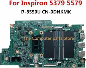 For Inspiron 5379 5579 Laptop Motherboard CN-0DNKMK 0DNKMK DNKMK Mainboard SR3LC I7-8550U DDR4