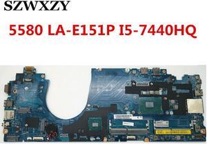 CN-00X00Y 0X00Y CN-08T985 8T985 For Latitude 5580 Laptop Motherboard CDP80 LA-E151P  SR32R i5-7440HQ DDR4
