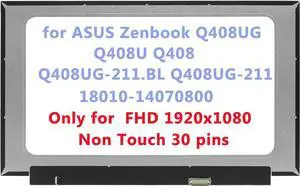 14.0" LCD Replacement for ASUS Zenbook Q408UG Q408UG-211.BL Q408U Q408 Q408UG-211 Screen LCD Display 18010-14070800 Panel FHD 1920x1080 30 Pin(Only for Non Touch)