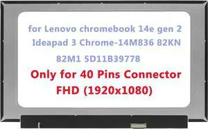 14.0" Replacement for Lenovo Ideapad 3 Chrome-14M836 82KN chromebook 14e gen 2 82M1 5D11B39778 LCD Screen Replacement Display Panel FHD 40 Pins (Only for Touch Version)