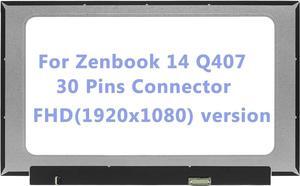 14.0" LCD Replacement for Asus Zenbook 14 Q407 Q407I Q407IQ Q407IQ-BR5N4 Screen LCD Display Panel FHD 1920x1080 30 Pin(Only for Non Touch)