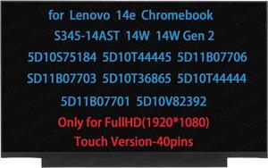 Touch Screen for Lenovo 14e Chromebook S345-14AST 14W 81MQ 14W Gen 2 82N8 82N9 5D10S75184 5D10T44445 5D11B07706 SD11B07703 5D10T36865 5D10T44444 5D11B07701 5D10V82392 LCD Display 1920X1080