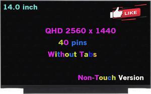 14.0" LCD Screen Replacement for Lenovo Thinkpad T480 Display Panel QHD 2560 x 1440 40 pin 60 Hz Non-Touch (Without Tabs)