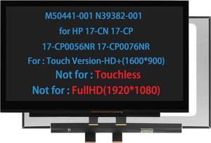M50441-001 N39382-001 Touch Screen Replacement for HP 17-CN 17-CP 17-CP0056NR 17-CN3165CL 17-CP0076NR 17-CN0010NR 17-CN0001TG 17T-CN300 17T-CN400 17-CN0001DS LCD Display HD+(1600*900)(Touch Version)