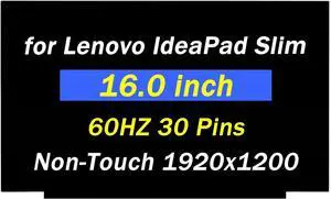 Replacement for Lenovo IdeaPad Slim 5 16ABR8 16IAH8 16IRL8 for IdeaPad Slim 3 16ABR8 16IAH8 16IRU8 1920x1200 60Hz 30 pins 16.0" LCD Non-Touch Screen Display Panel (Only for Non-Touch Screen)