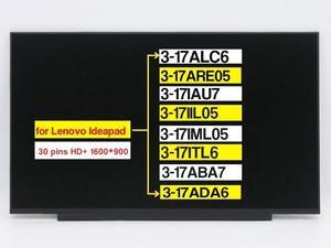 17.3" Replacement for Lenovo Ideapad 3-17ALC6 3-17ARE05 3-17IAU7 3-17IIL05 3-17IML05 3-17ITL6 3-17ABA7 3-17ADA6 5D11B01099 5D10W46595 Non-Touch Screen LCD Display Panel (30 pins HD+ 1600 * 900)