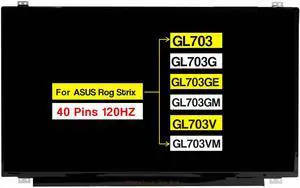 17.3" Screen Replacement for ASUS Rog Strix GL703 GL703G GL703GE GL703GM GL703V GL703VM Series for MSI GS73VR 7RG FHD 1920 * 1080 40 Pins 120HZ LCD Non-Touch Display Panel (Not for 30pin 60HZ)