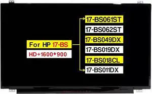 17.3" Replacement for HP 17-BS 17-BS061ST 17-BS062ST 17-BS049DX 17-BS019DX 17-BS018CL 17-BS011DX 851051-005 L22731-001 851051-002 910136-003 Non-Touch Screen LCD Display (HD+ 1600×900 30 Pins 60HZ)