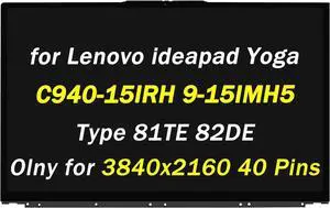 Replacement for Lenovo ideapad Yoga C940-15IRH 9-15IMH5 2-in-1 Type 81TE 82DE MPN: 5D10S39614 5D10S39658 5D10S39659 15.6" 4K UHD 3840x2160 IPS 40 Pins LED Display LCD Touch Screen Digitizer Assembly