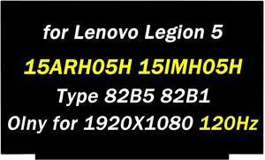Replacement for Lenovo Legion 5 15ARH05 15ARH05H 15IMH05 15IMH05H Type 82B5 82B1 82AU 81Y6 82CF 15.6" 1920X1080 120Hz 40 pins LED LCD Screen Display Digitizer Panel (Only for Non-Touch Screen)