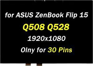 Replacement for ASUS ZenBook Flip 15 Q508 Q528 LCD Display Q508U Q508UG Q508UG-212.R7TBL Q528E Q528EH FullHD 1920x1080 30Pins 15.6" LED Touch Screen Digitizer Assembly (No Bezel)