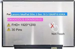Screen Replacement for Lenovo IdeaPad Slim 3 Gen 10 3-15AHP10 83KA | 83KA003DUS 83KA003SUS 15.3" LCD Non-Touch Display WUXGA 1920x1200 30 pin Screen Replacement for Lenovo IdeaPad Slim 3 Gen 10 3-15AHP10 83KA | 83KA003DUS 83KA003SUS 15.3" LCD Non-Touch Display WUXGA 1920x1200 30 pin