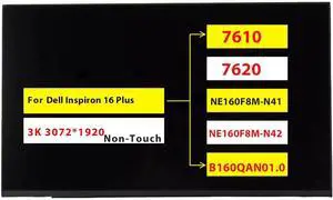 B160QAN01.0 Screen Replacement for Dell Inspiron 16 Plus 7610 7620 | P107F P107F001,NE160F8M-N41 NE160F8M-N42, 3K 3072(RGB)×1920 40 Pin, LCD Non-Touch Display B160QAN01.0 Screen Replacement for Dell Inspiron 16 Plus 7610 7620 | P107F P107F001,NE160F8M-N41 NE160F8M-N42, 3K 3072(RGB)×1920 40 Pin, LCD Non-Touch Display