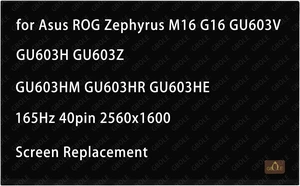Replacement for Asus ROG Zephyrus M16 G16 GU603V GU603H GU603Z Screen GU603HM GU603HR GU603HE LCD Screen Display Panel MNG007DA1-6 NE160QDM-NY3 B160QAN02.Q 165Hz 40pin 2560x1600 Non-Touch Replacement for Asus ROG Zephyrus M16 G16 GU603V GU603H GU603Z Screen GU603HM GU603HR GU603HE LCD Screen Display Panel MNG007DA1-6 NE160QDM-NY3 B160QAN02.Q 165Hz 40pin 2560x1600 Non-Touch