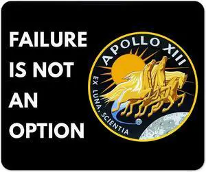 Apollo 13 Failure Is Not An Option Mouse Pad 1/8 Thick