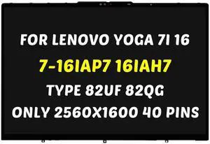 Replacement for Lenovo Yoga 7i 16 Gen 7 7-16IAP7 7-16IAH7 2-in-1 LCD Display Type 82UF 82QG FRU:5D10S39808 5D10S39809 NE160QDM-N63 V8.2 2560x1600 2.5K 16.0" LCD Screen LED + Bezel Digitizer Assembly