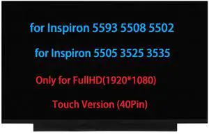 15.6" Screen Replacement for Dell Inspiron 5593 5508 5502 5505 3525 3535 3530 (P90F002) 0NDGD4 NDGD4 LCD Touch Screen Replacement Display Panel FullHD(1920 * 1080) 40 pin(Only for Touch Version)