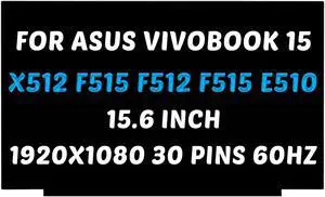 Replacement for ASUS VivoBook 15 X512 X512D X512DA F512 F512JA X515 E510 F515 F515EA F515EP FHD 1920X1080 15.6 inch 30 Pins 60Hz LED LCD Screen Display Panel (for Non-Touch Screen Only)