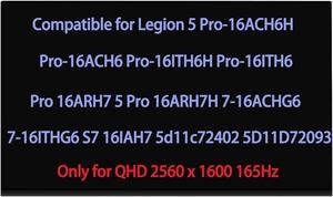 16.0" Replacement for Lenovo Legion 5 Pro-16ACH6H Pro-16ACH6 Pro-16ITH6H Pro-16ITH6 Pro 16ARH7 5 Pro 16ARH7H 7-16ACHG6 7-16ITHG6 S7 16IAH7 5d11c72402 5D11D72093 LCD Screen Replacement Display 165Hz