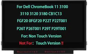 11.6" Screen Replacement for Dell ChromeBook 11 3100 3110 3120 3180 CB1C13 FGF20 0FGF20 P22T P22T001 P26T P26T001 P29T P29T001 LCD Display Non Touch HD-1366 * 768 30PIN (Not for Touch Version)