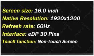 N160JCA-EEL Replacement for Lenovo ThinkPad E16 P16s P16v Gen 1th 2th 21BT 21CK 5D10V82408 SD10Z34944 B160UAN03.2 NV160WUM-N43 30 Pin 60hz 16" 1920X1200 LCD Non-Touch Screen Laptop Display Panel N160JCA-EEL Replacement for Lenovo ThinkPad E16 P16s P16v Gen 1th 2th 21BT 21CK 5D10V82408 SD10Z34944 B160UAN03.2 NV160WUM-N43 30 Pin 60hz 16" 1920X1200 LCD Non-Touch Screen Laptop Display Panel