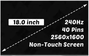 Replacement for Asus ROG Strix Scar 18 (2024) G834J G834JY G834JY-XS97 18" 240Hz 40 Pins LCD Non-Touch Screen Digitizer Panel (for 2560x1600 Only) Replacement for Asus ROG Strix Scar 18 (2024) G834J G834JY G834JY-XS97 18" 240Hz 40 Pins LCD Non-Touch Screen Digitizer Panel (for 2560x1600 Only)