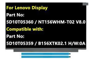 JHK JIEHONGKE New LCD Panels - Replacement for Lenovo Display Part No 5D10T05360 Model NT156WHM-T02, Compatible with 5D10T05359 Model B156XTK02.1, 15.6", HD, Touch, Anti-Glare, TN JHK JIEHONGKE New LCD Panels - Replacement for Lenovo Display Part No 5D10T05360 Model NT156WHM-T02, Compatible with 5D10T05359 Model B156XTK02.1, 15.6", HD, Touch, Anti-Glare, TN