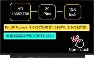 15.6" Screen Replacement for HP Probook 15-DY2076NR 15-DY2127OD 15-dy2223OD 15-DY1024WM P/N L79185-001 LCD Display Panel 30 pin 60HZ (HD 1366×768 Non-Touch)