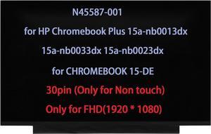 N45587-001 15.6" Screen Replacement for HP Chromebook Plus 15a-nb0013dx 15a-nb0033dx 15a-nb0023dx CHROMEBOOK 15-DE LCD Display 30pin FullHD(1920x1080)