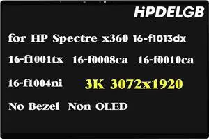 Replacement for HP Spectre f0013dx 16-f1013dx 16-f0035nr 16-f1747nr 16-f1001tx 16-f0008ca 16-f0010ca 16-f2047nr 16-f2013dx LCD Touch Screen Display Digitizer Assembly 3K+ 3072x1920 Non-OLED