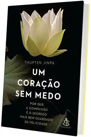 Um Coracao Sem Medo: Por Que A Compaixao e O Segre (Em Portugues do Brasil)
