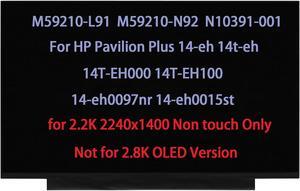 M59210-L91 M59210-N92 N10391-001 LCD Screen Replacement for HP Pavilion Plus 14-eh 14t-eh 14T-EH000 14T-EH100 14-eh0097nr 14-eh0015st LCD Display 2.2K 2240x1400(Not for OLED Version)