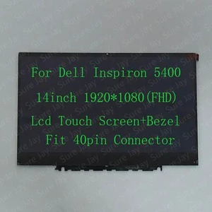 14" FHD Lcd Touch Screen+Bezel Assembly for Dell Inspiron 5400 40pin Connector 14" FHD Lcd Touch Screen+Bezel Assembly for Dell Inspiron 5400 40pin Connector