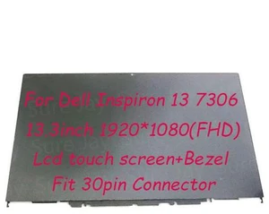 13.3'' FHD LCD Touch Screen+Bezel Assembly for Dell Inspiron 13 7306 2-in-1 P124G002 13.3'' FHD LCD Touch Screen+Bezel Assembly for Dell Inspiron 13 7306 2-in-1 P124G002