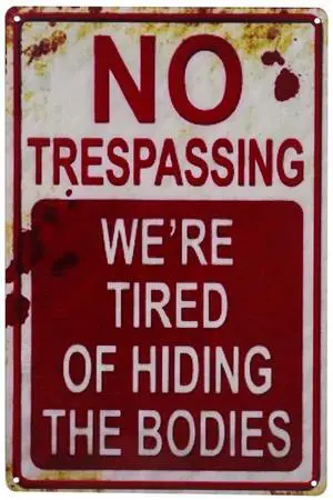_Mega Brand Halloween Decoration Halloween Signs Retro Fashion chic Funny Metal Tin Sign No Trespassing We're Tired of Hiding The Bodies.