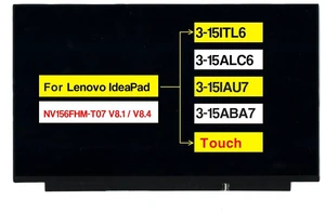 15.6" Replacement for Lenovo IdeaPad 3-15ITL6 3-15ALC6 3-15IAU7 3-15ABA7 FRU: 5D10W46422 5D11C74688 FHD 19201080 40 Pins Touch Screen LCD Display Panel (Not for Non-Touch) 15.6" Replacement for Lenovo IdeaPad 3-15ITL6 3-15ALC6 3-15IAU7 3-15ABA7 FRU: 5D10W46422 5D11C74688 FHD 19201080 40 Pins Touch Screen LCD Display Panel (Not for Non-Touch)