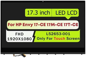 17.3" LCD Screen Assembly for HP Envy 17-CE 17T-CE 17M-CE 17T-CE000 17T-CE100 17M-CE0013DX 17M-CE1013DX 17-CE1035CL 17-ce1031nr 17-CE2055CL 17-CE2010NR L52653-001 FHD 1920 * 1080 Digitizer with Bezel 17.3" LCD Screen Assembly for HP Envy 17-CE 17T-CE 17M-CE 17T-CE000 17T-CE100 17M-CE0013DX 17M-CE1013DX 17-CE1035CL 17-ce1031nr 17-CE2055CL 17-CE2010NR L52653-001 FHD 1920 * 1080 Digitizer with Bezel