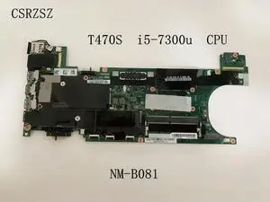 For Thinkpad T470S Laptop motherboard DT471 NM-B081 FRU 01ER062 with i5-7300u CPU Test work For Thinkpad T470S Laptop motherboard DT471 NM-B081 FRU 01ER062 with i5-7300u CPU Test work