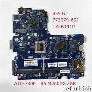 Laptop Motherboard 773079-601 LA-B191P FOR 455 G2WITHA10-7300R6 M260DX 2GB Fully Tested and Works ly
