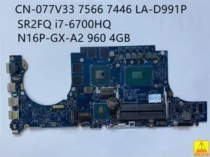Laptop Motherboard CN-077V33 LA-D991P FOR 7566 7446 with I7-6700HQ CPU960 4GB GPUFully Tested and Works ly
