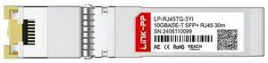 LINK-PP LP-RJ45TG-3YI 10G Copper SFP+ Transceiver, RJ45 Connector, 10Gbps, Up to 30m over Cat6a/7, 2.5W, Industrial Temp -40~85°C, SFP+ Form Factor LINK-PP LP-RJ45TG-3YI 10G Copper SFP+ Transceiver, RJ45 Connector, 10Gbps, Up to 30m over Cat6a/7, 2.5W, Industrial Temp -40~85°C, SFP+ Form Factor